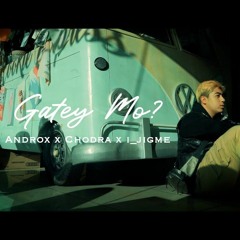 Gatey_Mo_-_Androx_x_i_jigme_x_Chodra_[Official_Music_Video]__2024_(256k).mp3