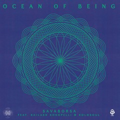SavaBorsa - Ocean Of Being feat Kailash Kokopelli & Kolosoul