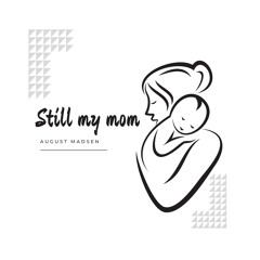 Still My Mom