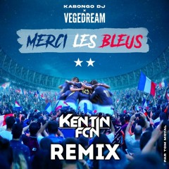 Vegedream - Merci Les Bleus (Kentin FcN REMIX)DISPO SUR SPOTIFY, DEEZER, APPLE MUSIC