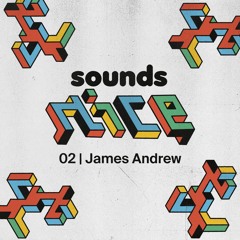 Sounds Nice 02 | James Andrew