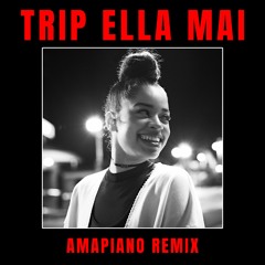 Ella Mai  - Trippin  (Kristelle Amapiano Edit)
