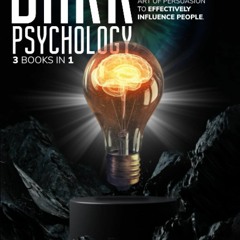 PDF❤️eBook✔️Download Dark Psychology The enlightening guide to learning manipulation secrets