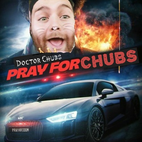 Pray For The Chubs ( Virtual Riot - Pray For Riddim remix)