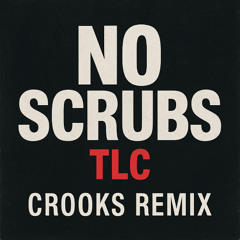 NO SCRUBS (CROOKS REMIX) FREE DOWNLOAD