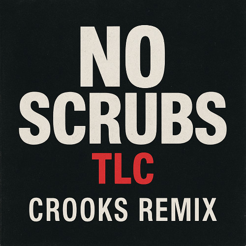 NO SCRUBS (CROOKS REMIX) FREE DOWNLOAD