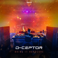 D-Ceptor - Bring It Hardcore