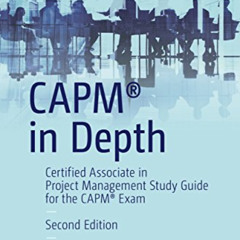 READ KINDLE 💙 CAPM® in Depth: Certified Associate in Project Management Study Guide