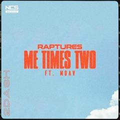 Raptures - Me Times Two (ft. Moav) (2dash small flip)