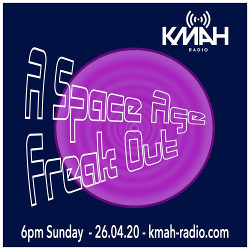 Related tracks: A Space Age Freak Out With John Paynter 26.04.20_(Extended Version)