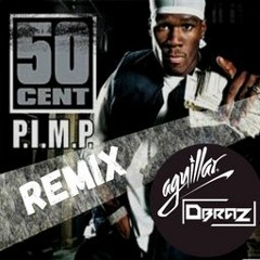 50 Cent - P.I.M.P (DBRAZ & AGUILLAR Remix) OUT 2 JAN