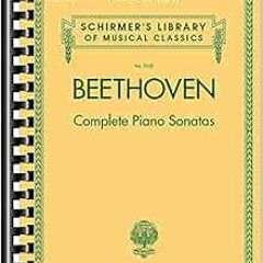 [View] EBOOK 📝 Complete Piano Sonatas by Hans von Bulow,Sigmund Lebert,Ludwig van Be