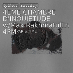 4ème chambre d'inquiétude W/ Max Rakhmatullin & Eloi Petillon (18/03/25)