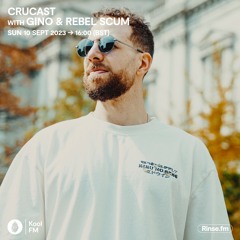 Crucast Rinse FM - Gino & Rebel Scum