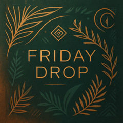 Friday Drop #004 – Weekly DJ Mix of Fresh Tracks