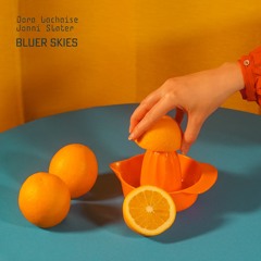 Dora Lachaise and Jonni Slater - Bluer Skies