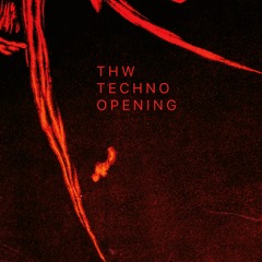 THW Techno Opening | 21 APR 2023