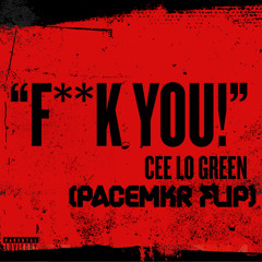 Fuck you - Cee Lo Green (PaceMKR remix)