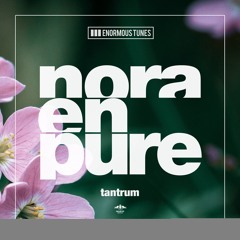 Nora En Pure - Tantrum