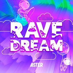 Aster - Rave Dream