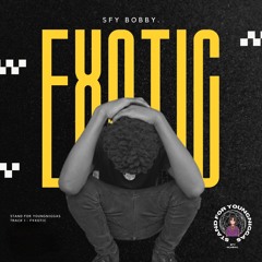 SFY Bobby- Exotic .mp3