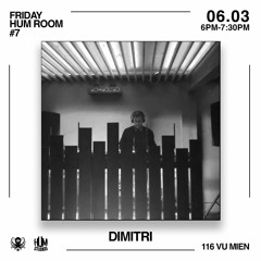 Dimitri X Club Room Fridays @ HUM STUDIOS 3 June 2022