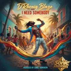 I NEED SOMEBODY