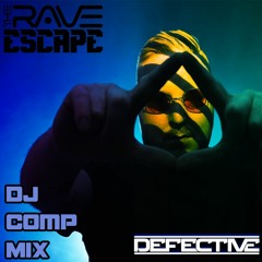 The Rave Escape - DJ Comp Mix - Defective
