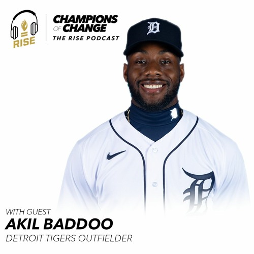 Stream episode Akil Baddoo, Detroit Tigers by Champions of Change: The RISE  Podcast podcast