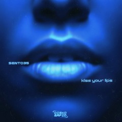 Sento35 - Kiss Your Lips