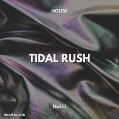 Tidal Rush (NeLLi House Edit)
