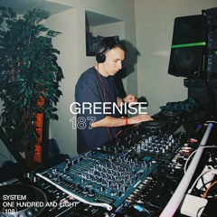 SYSTEM108 PODCAST 187: GREENISE