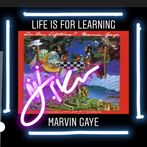 Life Is For Learning By Marvin Gaye-Produced and Performed By j.TRU (Joey Cordero)Guitar by HADI