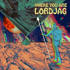 LordJAG - Where You Are