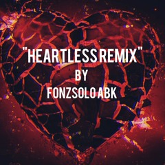 Heartless Remix X FonzSolo ABK