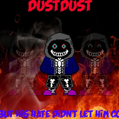 ║DustDust║ "But His Hate Didn't Let Him Go"║V1 REMASTERED║