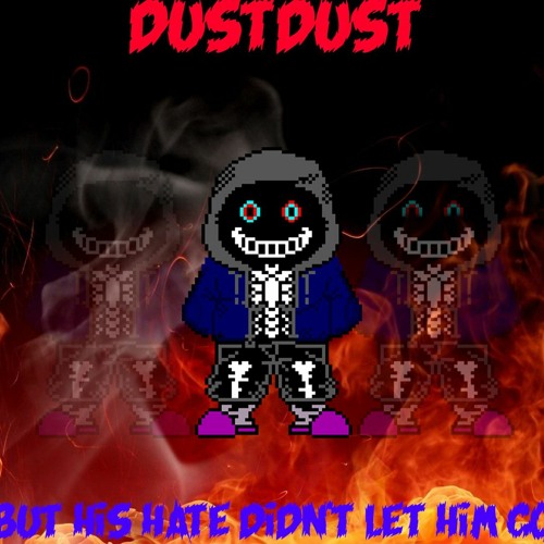 ║DustDust║ "But His Hate Didn't Let Him Go"║V1 REMASTERED║