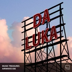 Music Treasures Airwaves 036 - Da Luka