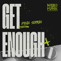 Diego Serrao - GET ENOUGH // MFR370