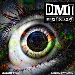 DMT (Vocal Mix) - Max E Groove ft Terence McKenna - DeepDownDirty