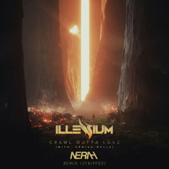 Illenium - Crawl Outta Love feat. Annika Wells (NERAH Remix) [Stripped]