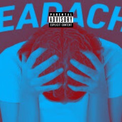 Headache (Prod. Incense)