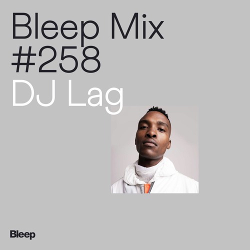 Bleep Mix #258 - DJ Lag