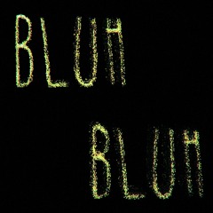 O'D - Bluh bluh