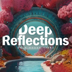 Deep Reflections | Deep House Beach Dreams | M-Sol DEEP