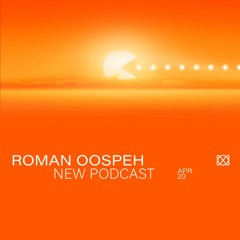 Roman Oospeh - New Podcast (April 2020)