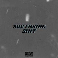 Southside $hit
