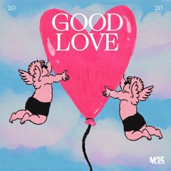 M35 - GOOD LOVE