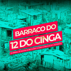 Barraco do 12 do Cinga (feat. DJ Guina, DJ RENAN DA CITY & WR Original)