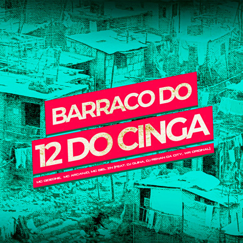 Barraco do 12 do Cinga (feat. DJ Guina, DJ RENAN DA CITY & WR Original)